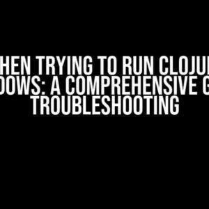 Error when trying to run ClojureScript on Windows: A Comprehensive Guide to Troubleshooting