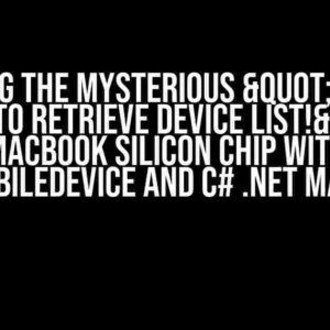 Solving the Mysterious "ERROR: Unable to retrieve device list!" on MacBook Silicon Chip with libimobiledevice and C# .NET MAUI App