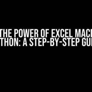 Unlock the Power of Excel Macros with Python: A Step-by-Step Guide